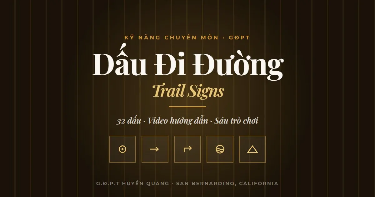 Dấu Đi Đường — 32 dấu quy ước quốc tế, video hướng dẫn và trò chơi cho đoàn sinh GĐPT