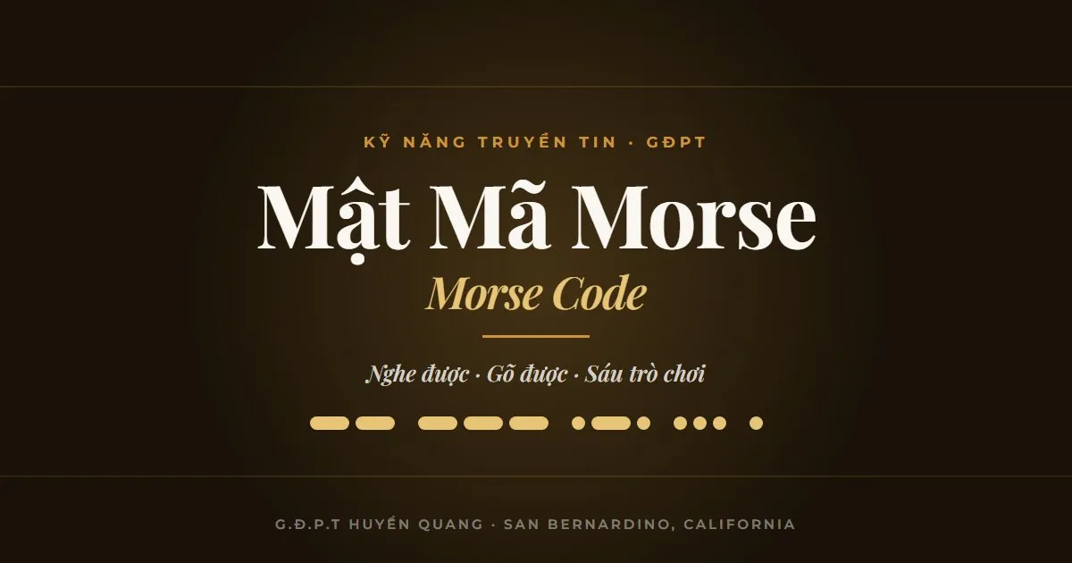 Mật Mã Morse — nghe được, gõ được, sáu trò chơi cho đoàn sinh GĐPT