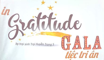 Phông tiệc in Gratitude Gala — Tiệc Tri Ân do trại sinh Trại Huyền Trang 5 thực hiện